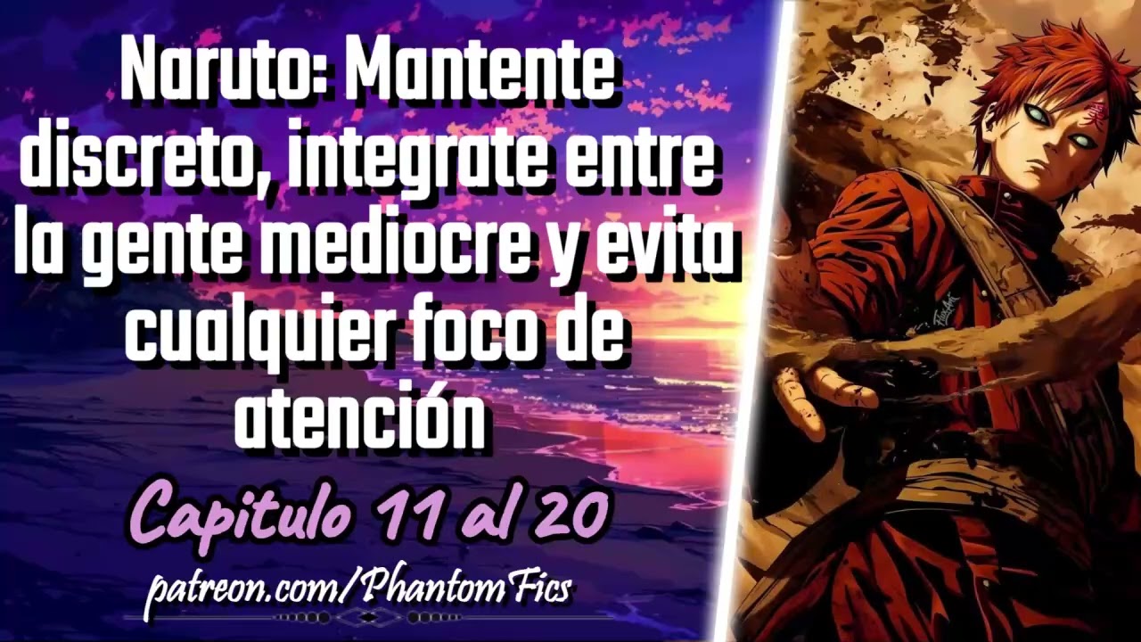 Naruto: Mantente discreto, intégrate entre la gente mediocre y evita distracciones - Cap 11 al 20