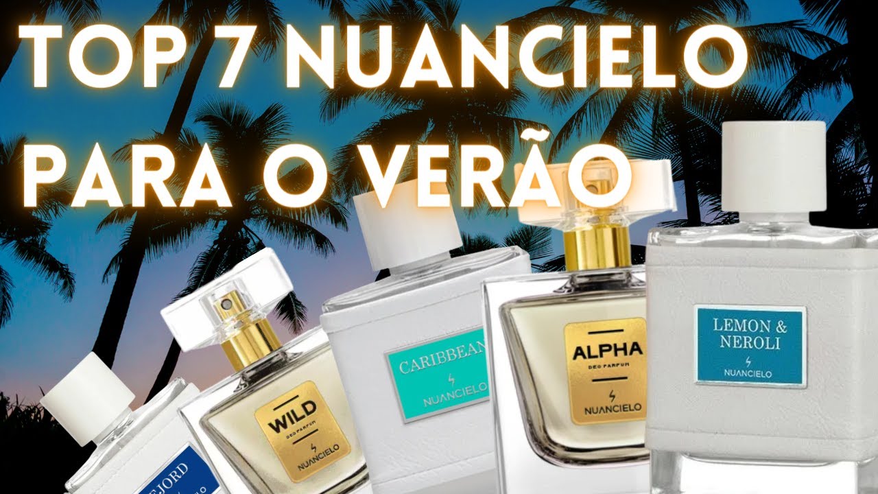 TOP 7 PERFUMES DA NUANCIELO PARA O VERÃO - CONTRATIPOS DE MASCULINOS IMPORTADOS