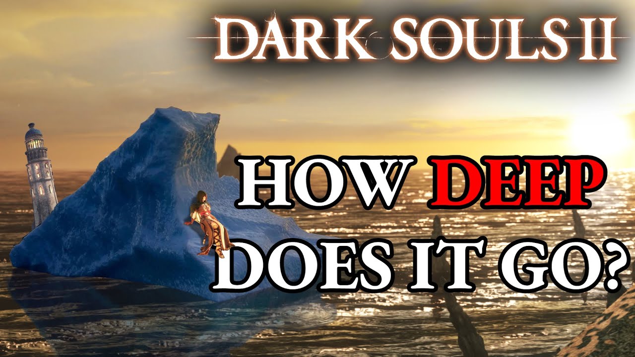 Объяснение айсберга в Dark Souls 2
