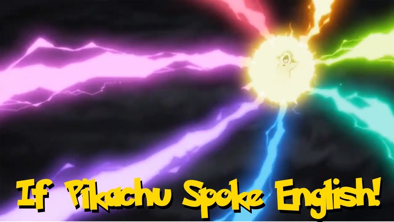 IF POK&Eacute;MON TALKED: PIKACHU'S 10,000,000 VOLT THUNDERBOLT!!