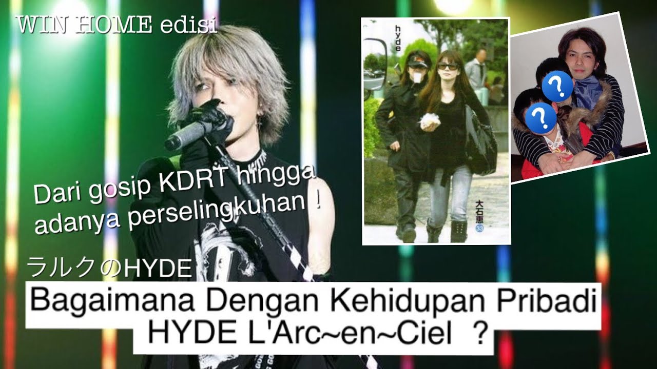 Bagaimana dengan kehidupan pribadi HYDE L'Arc~en~Ciel ? 【ラルクの HYDE】