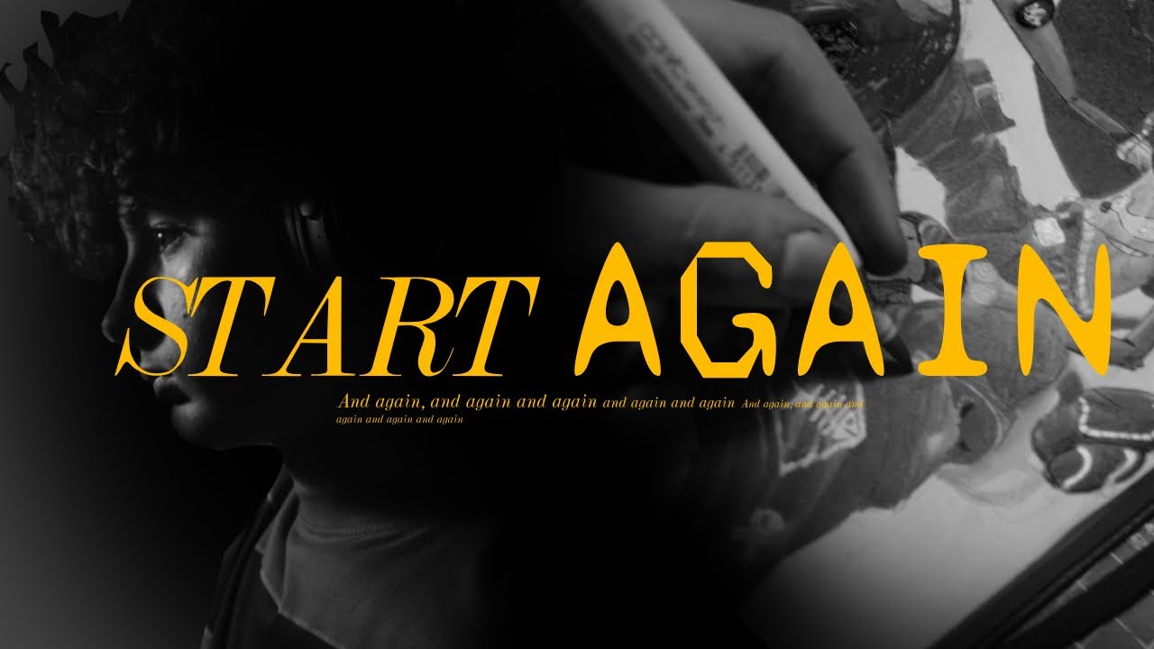 The art of starting again.