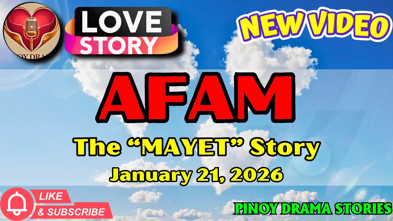 AFAM – MAYET｜Love Story｜Pinoy Drama Stories｜January 21, 2026