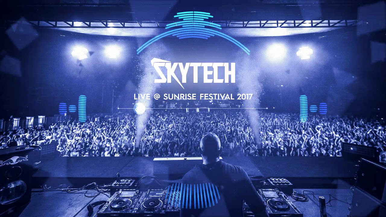 Skytech @ Sunrise Festival 2017 [FULL SET]