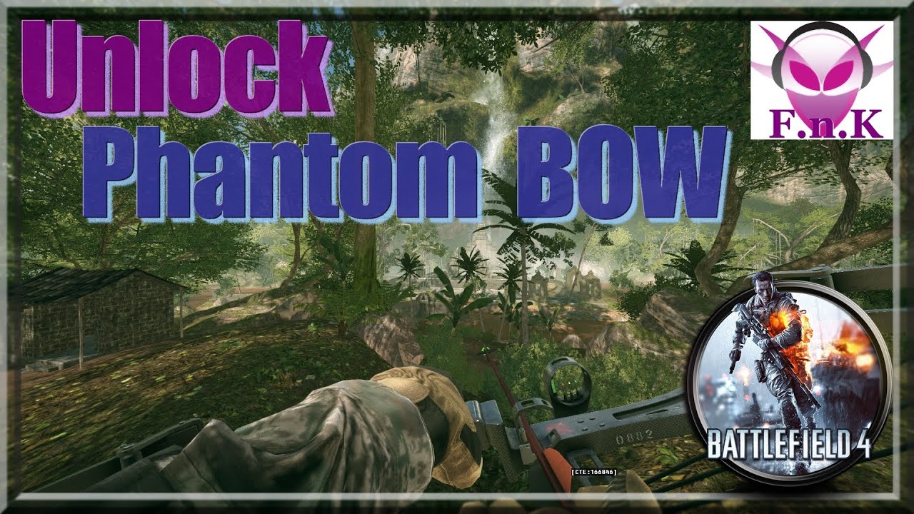 [BF4] Unlock Phantom BOW on Outbreak