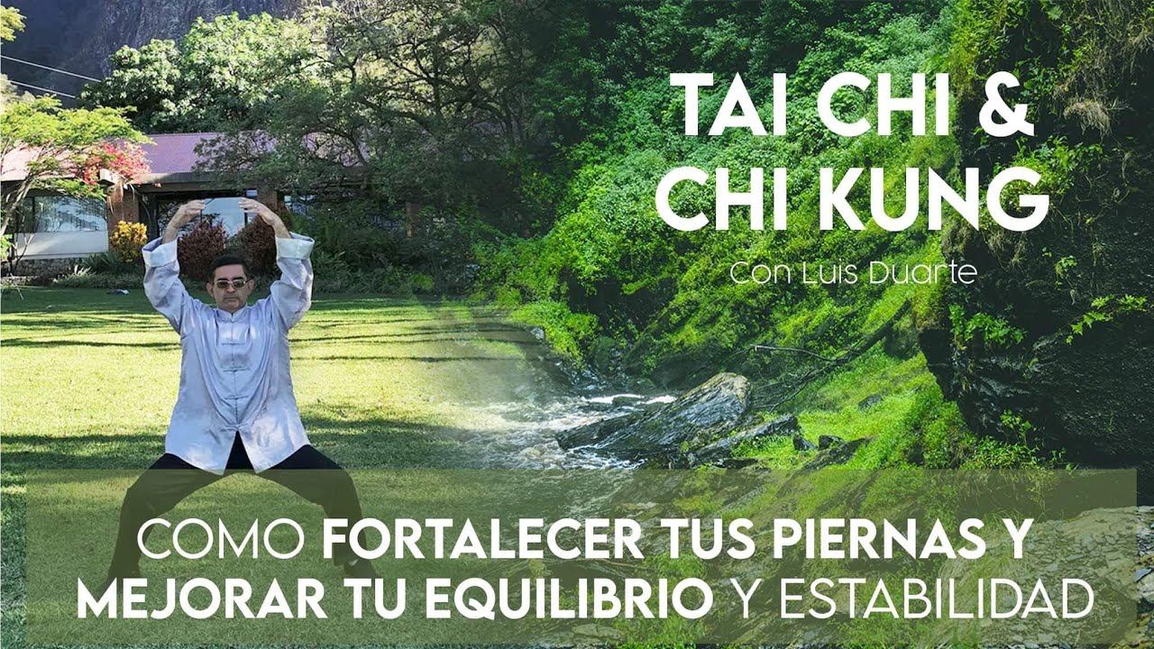 Como fortalecer tus PIERNAS, mejorar tu EQUILIBRIO  y ESTABILIDAD con ejercicios de Tai Chi Chi Kung