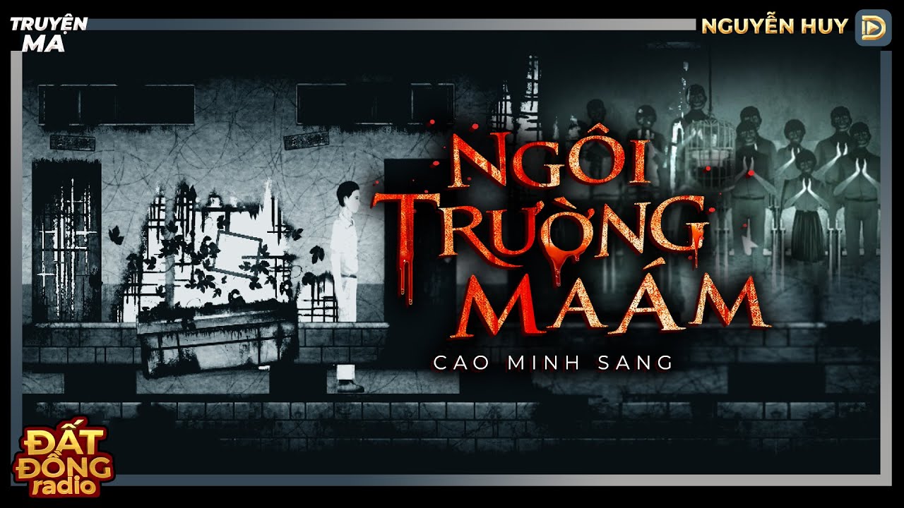 Truyện ma : NGÔI TRƯỜNG MA ÁM - Chuyện ma về oan hồn nữ sinh bị giam cầm 20 năm