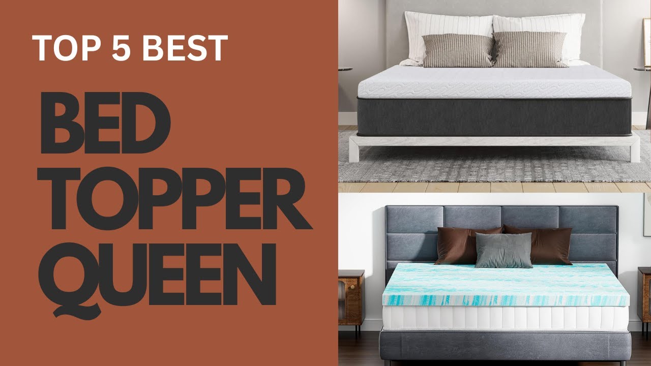 Top 5 Best Bed Topper Queen