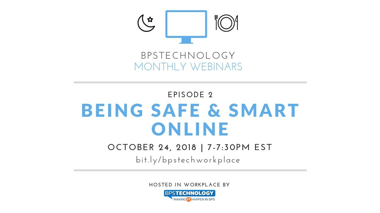 BPSTechnology Webinar - Episode 2: Being Safe & Smart Online