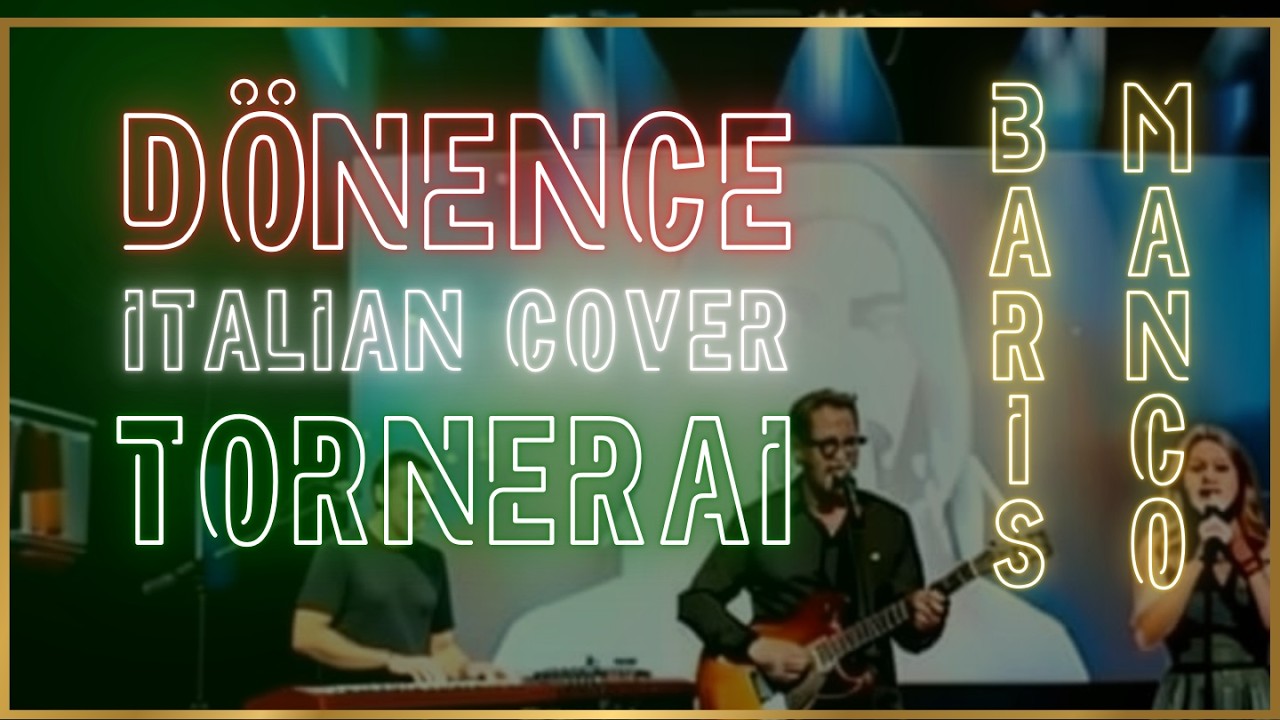 Dönence – Tornerai | Barış Manço Italian Cover 🇹🇷🇮🇹