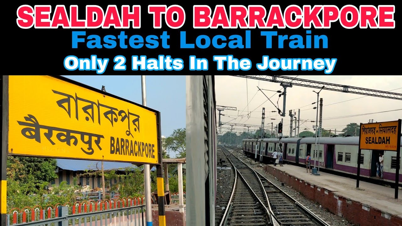 Sealdah To Barrackpore One Of The Fastest Local Train Galloping Local Train Journey | Fastest Local.
