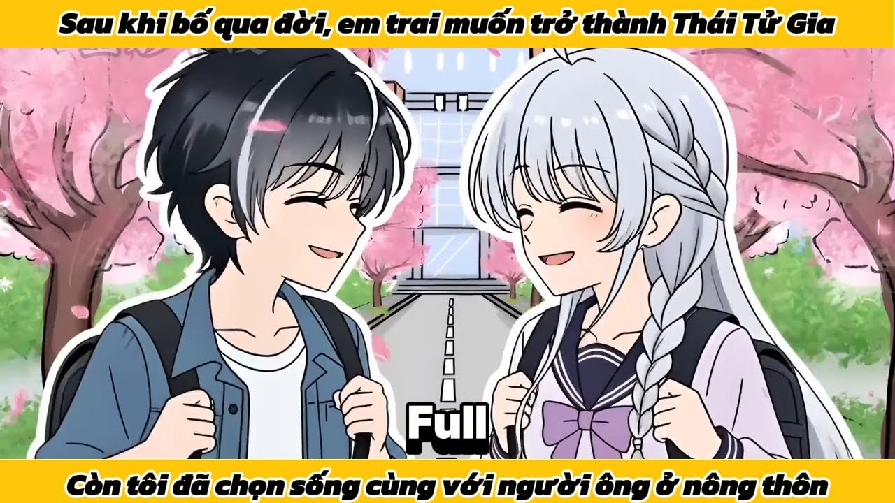 Sau khi bố mất, em trai tôi muốn trở thành thái tử gia, còn tôi đã chọn sống với ông ở nông thôn