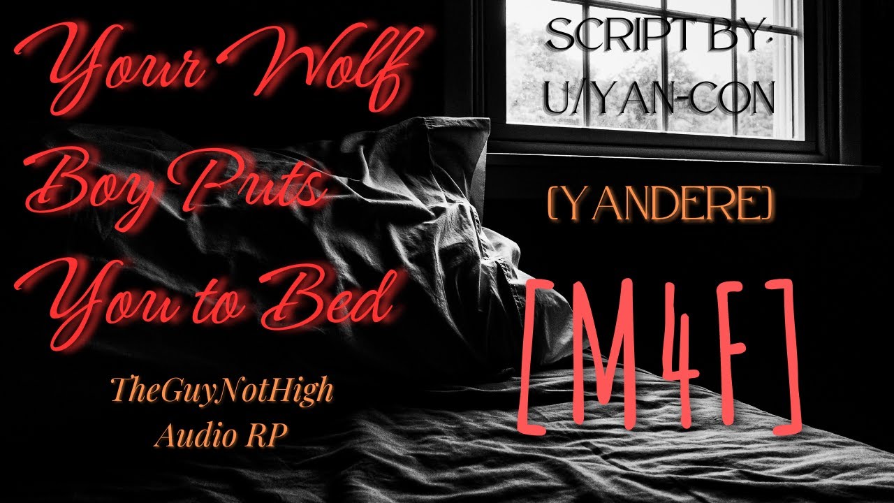 [M4F] Your Wolf Boy Puts You To Bed [Yandere] [Established Relationship] [Monster Boy] [L-Bombs]