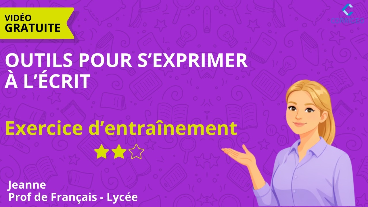Français seconde/ Exercice difficulté ⭐⭐ - Chapitre 4 : Outils pour s’exprimer à l’écrit