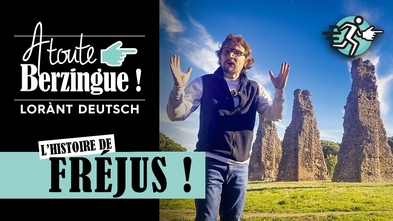 L'histoire de Fréjus... A Toute Berzingue !