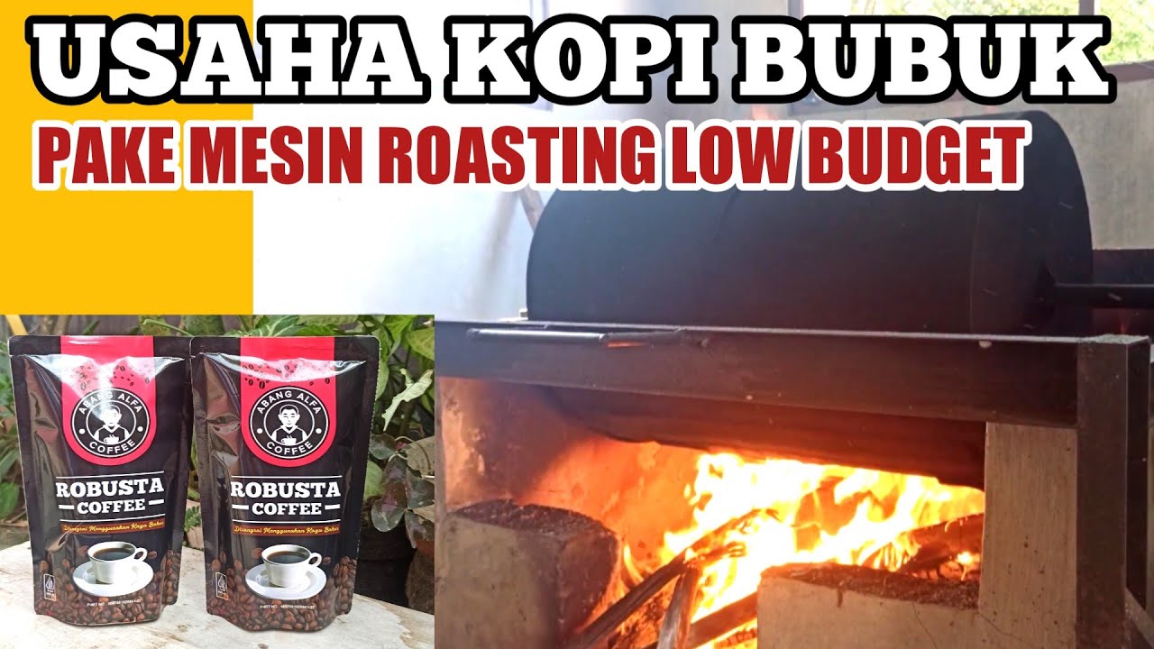 IDE USAHA KOPI BUBUK MENGGUNAKAN ALAT ROASTING KOPI SEMI MODERN