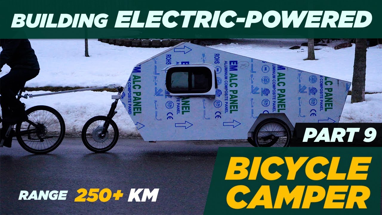 Building Electric-Powered Bicycle Camper (PART 9)