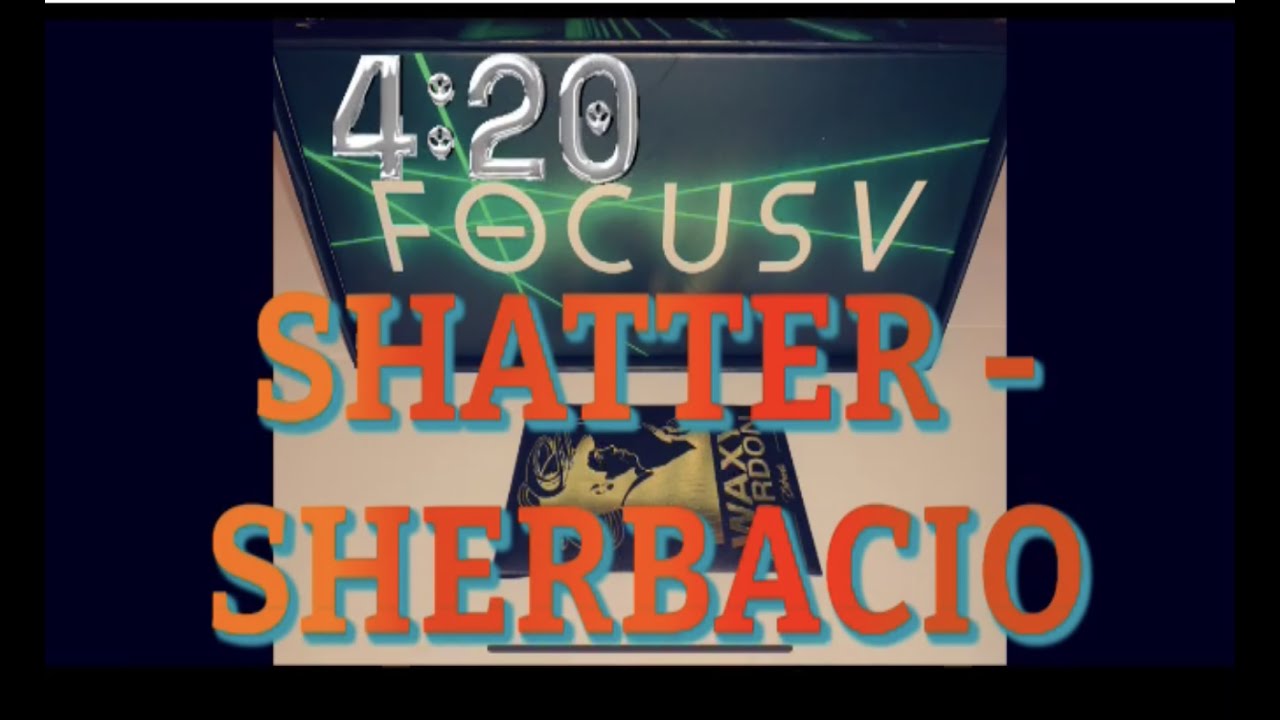 SHATTER - SHERBACIO - Focus V Carta Laser Edition Review