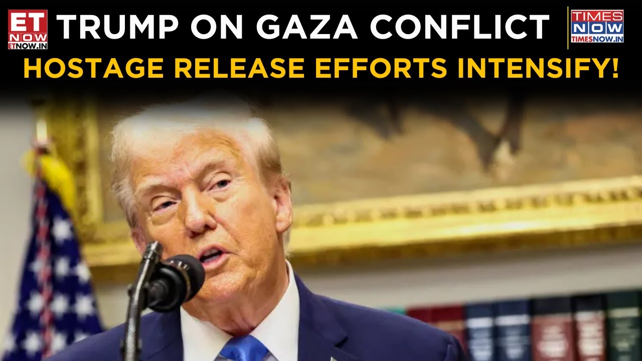 Trump on Gaza Crisis: &lsquo;Global Deal Nearing&rsquo; as Hostage Negotiations Advance | World News | ET Now