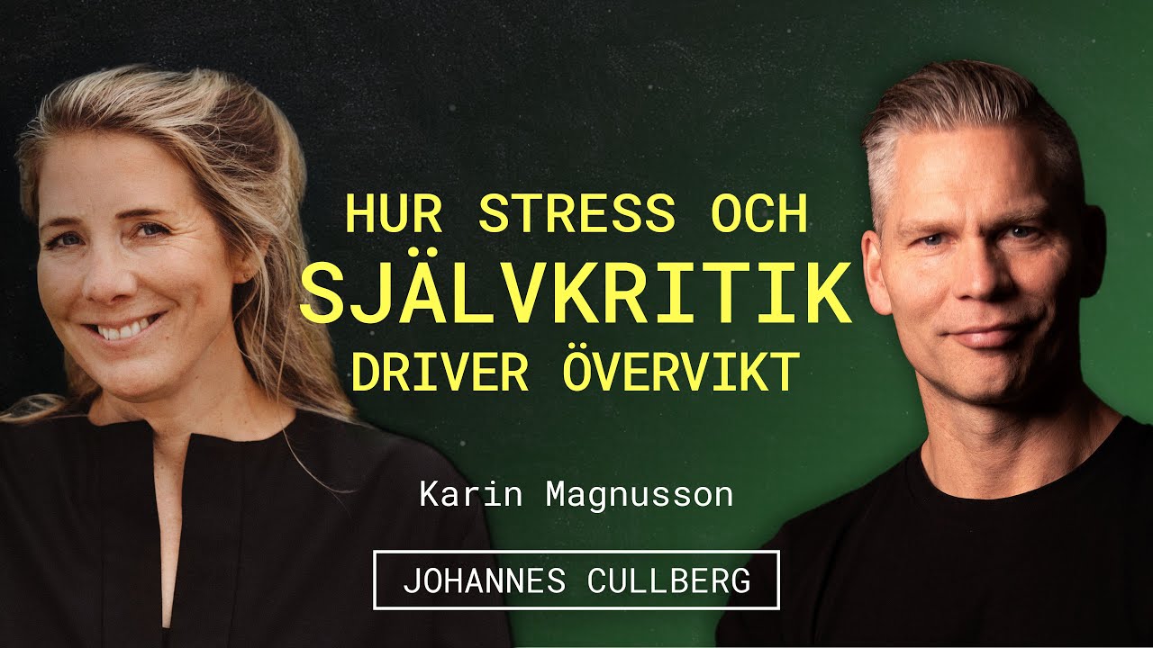 Hur stress och sj&auml;lvkritik driver &ouml;vervikt med dietist Karin Magnusson