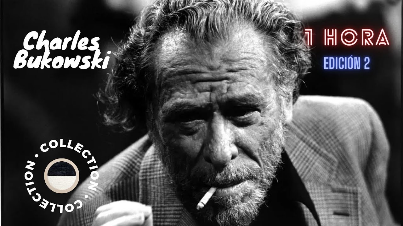 Recopilación de poemas de Charles Bukowski (1 hora) - Edición II