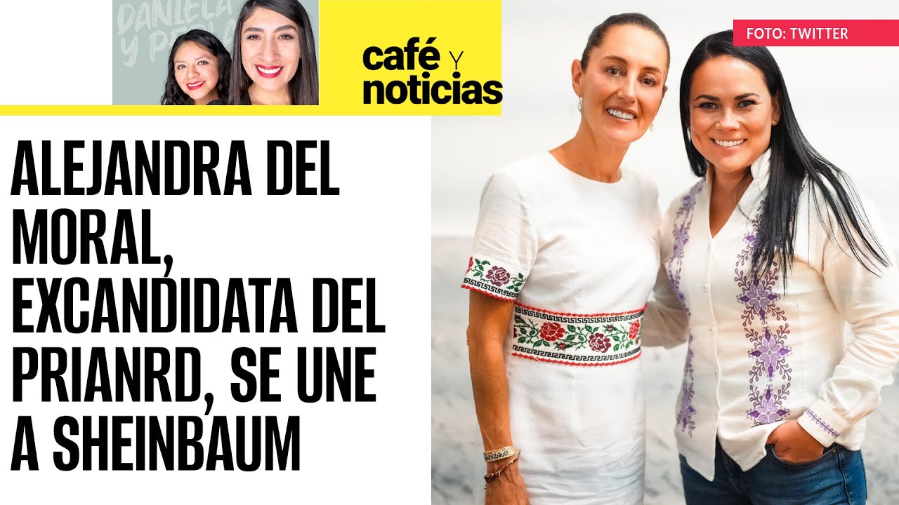 #Análisis ¬ Alejandra Del Moral renuncia al PRI; Sheinbaum la recibe: “encontramos coincidencias”