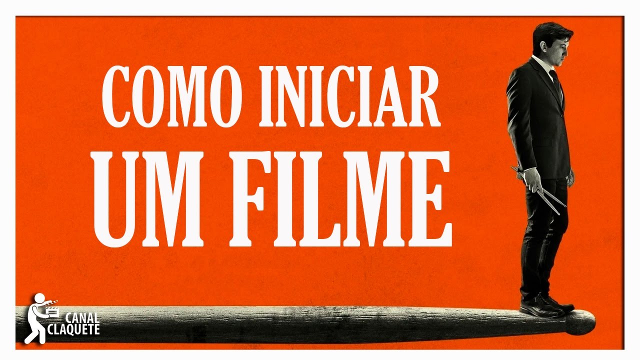 Como INICIAR um FILME | An&aacute;lise de Roteiro, Dire&ccedil;&atilde;o e Fotografia