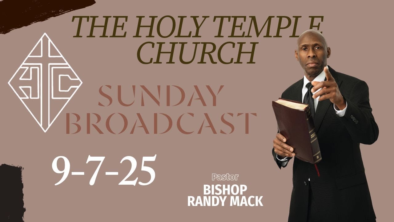 The Holy Temple Church: Sept. 7, 2025 Sun. Live Broadcast*