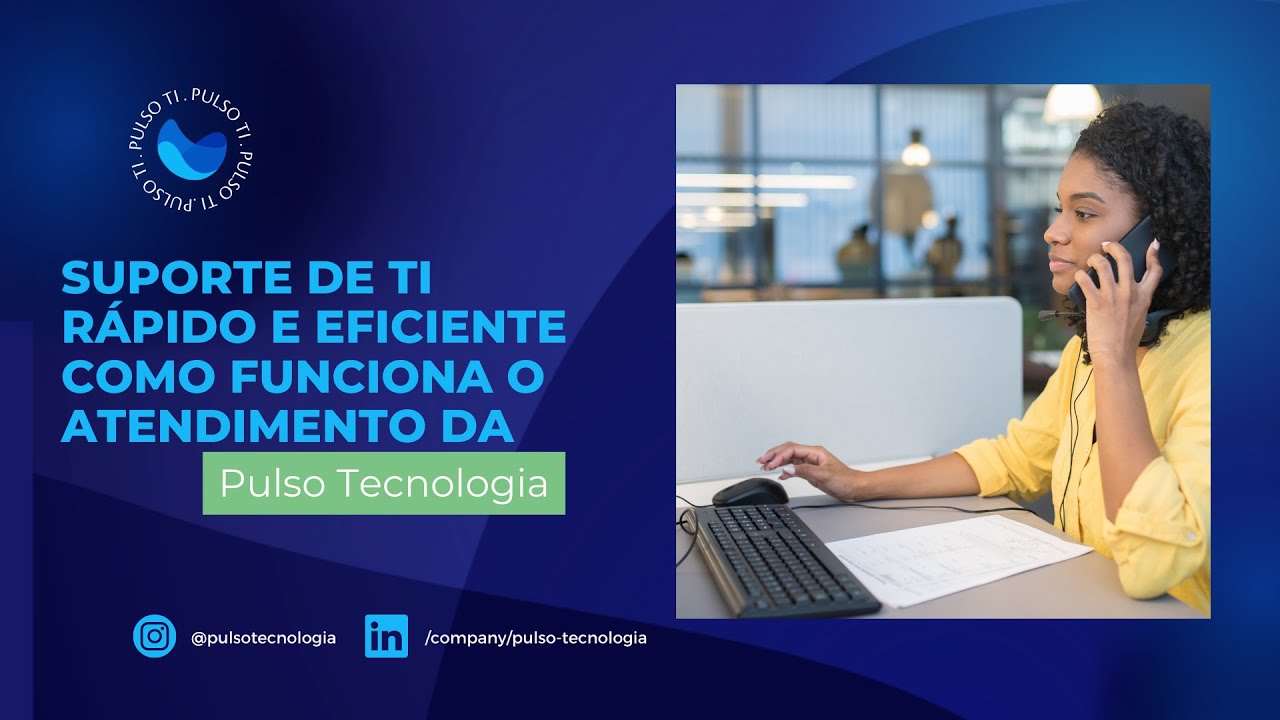 Suporte de TI r&aacute;pido e eficiente | Como funciona o atendimento da Pulso Tecnologia