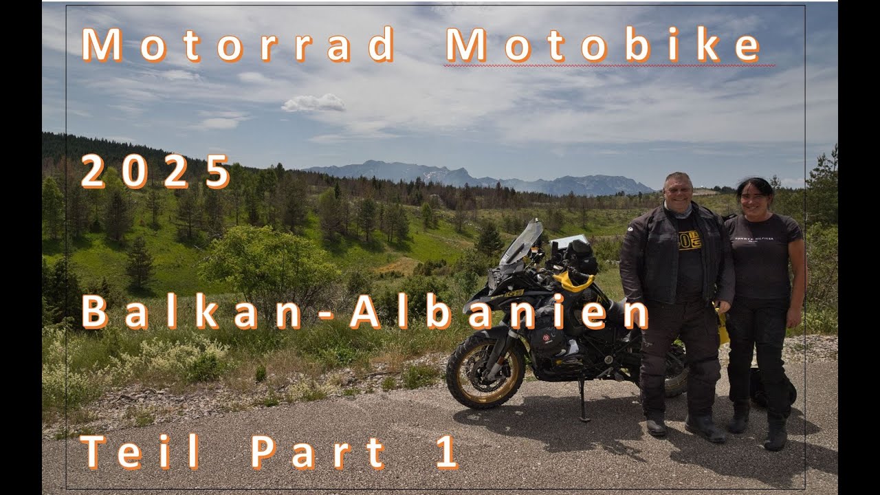Motorrad Motorbike Tour  2025 Teil-Part 1 (8) Balkan Albanien