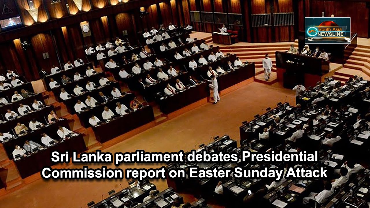 Sri Lanka parliament debates Presidential Commission report on Easter Sunday Attack