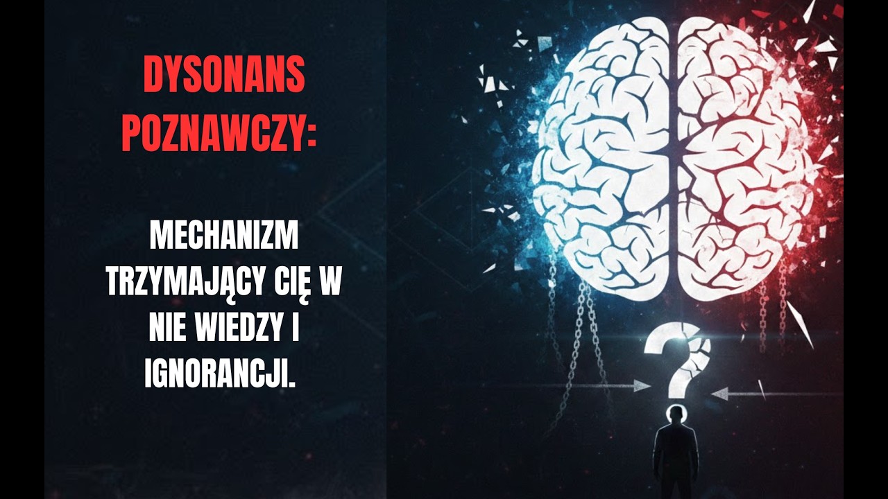 Dysonans Poznawczy: Mechanizm trzymający Cię w nie wiedzy i ignorancji.