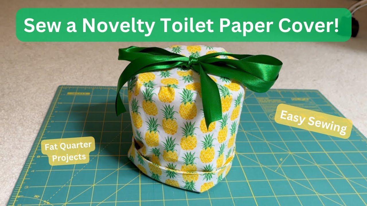 DIY Novelty Toilet Paper Cover | How to Sew Bathroom Decor | Fat Quarter Fabric Projects