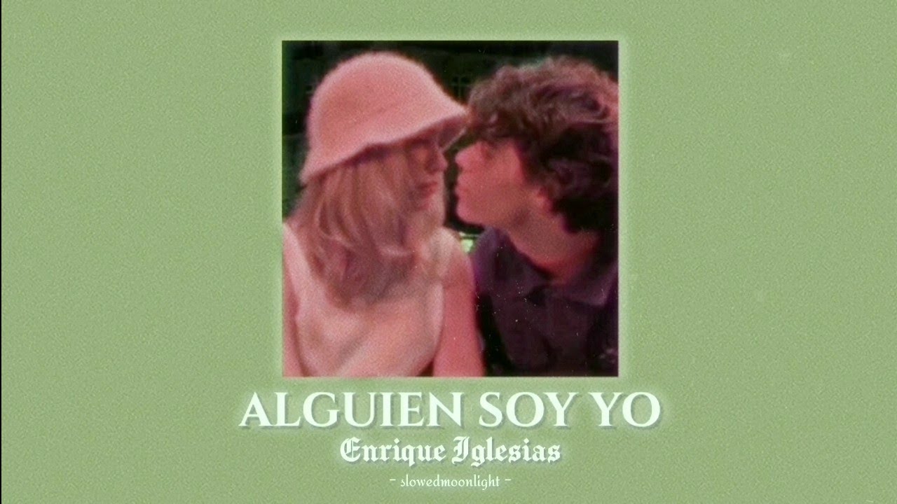 enrique iglesias - alguien soy yo [slowed + reverb]