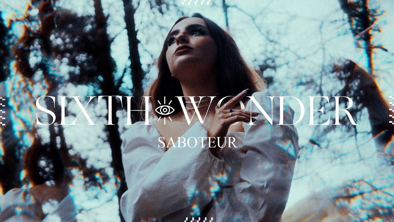 Sixth Wonder - Saboteur (Official Video)