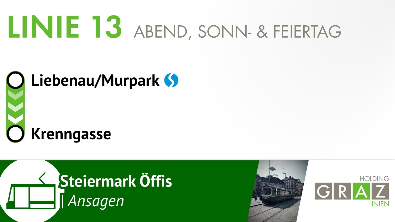 | Ansagen | 13 (Graz) | Liebenau S &rarr; Krenngasse | Graz Linien