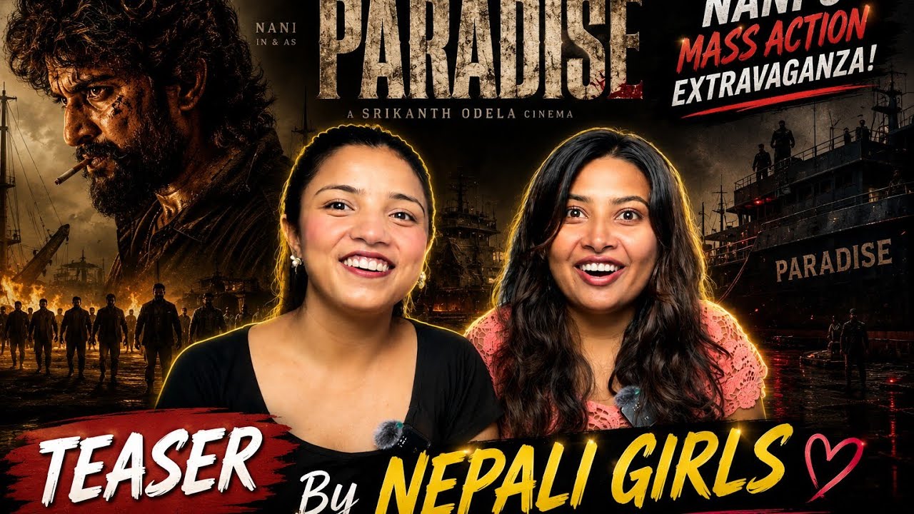 The Paradise Teaser Reaction. Nepali Girls. Nani, Raghav Juyal!!! 🫪