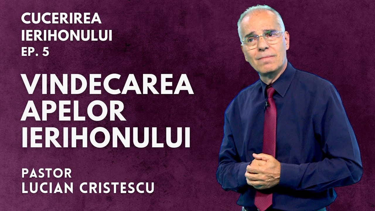 Vindecarea apelor Ierihonului | Cucerirea Ierihonului (4) | Lucian Cristescu