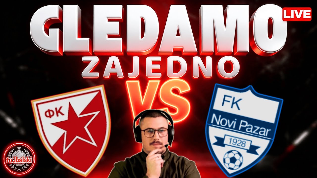 🔴 ZVEZDA - NOVI PAZAR 👀 Gledamo zajedno! Super Liga Srbije