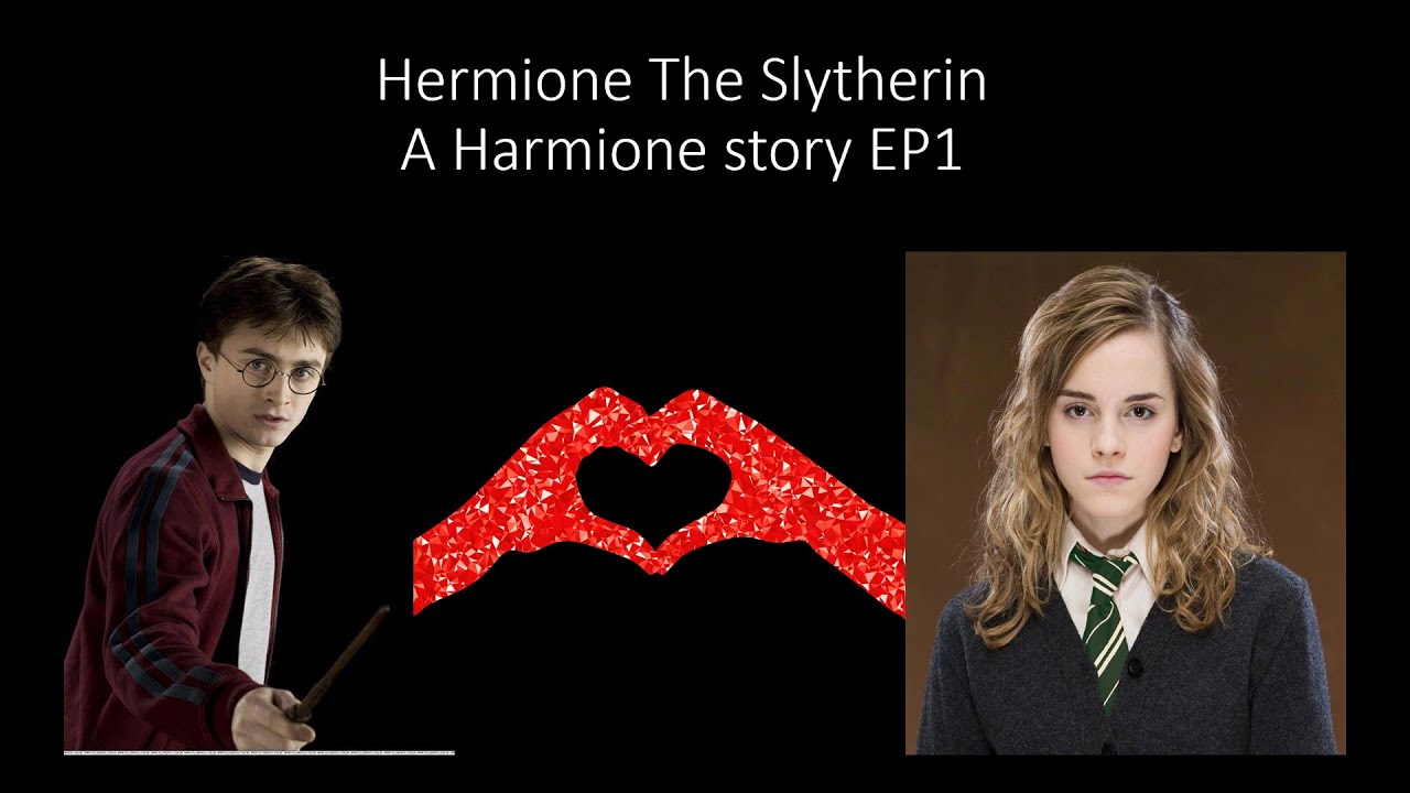 Hermione The Slytherin(Harmione) Ep1