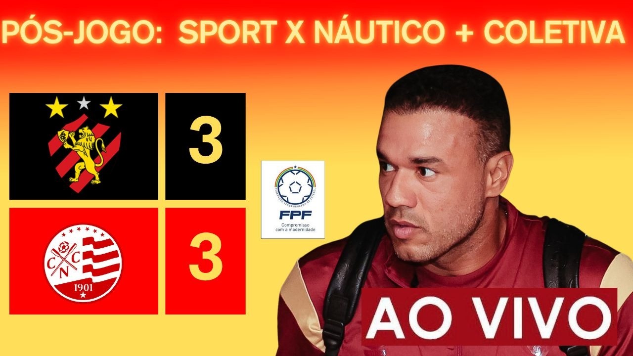 SPORT 3 X 3 NÁUTICO: PÓS-JOGO + COLETIVA (COM IMAGENS)