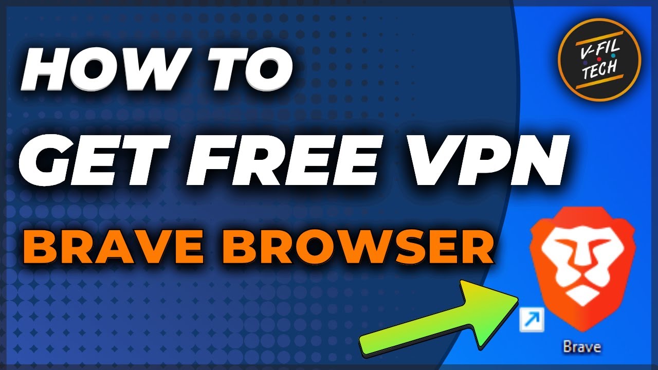 Как получить бесплатный VPN в браузере Brave