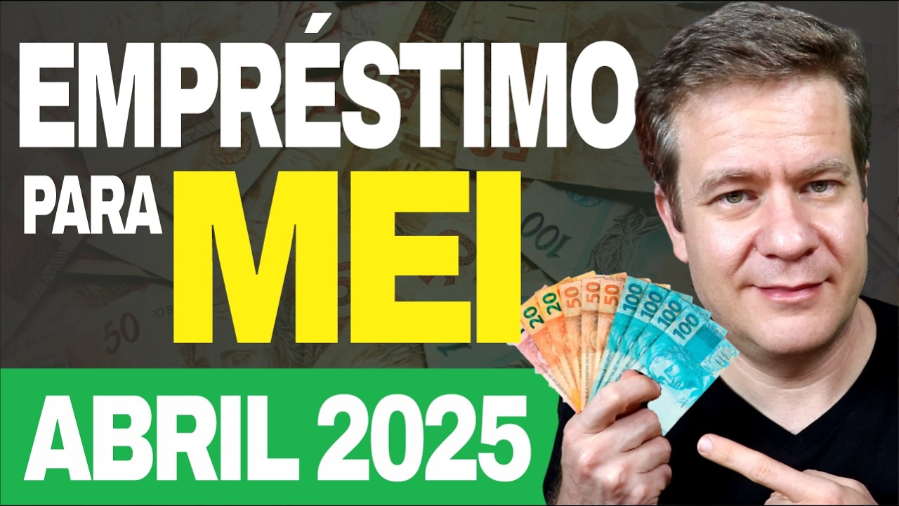 Quais os Empréstimos para o MEI até 21 mil - ABRIL 2025