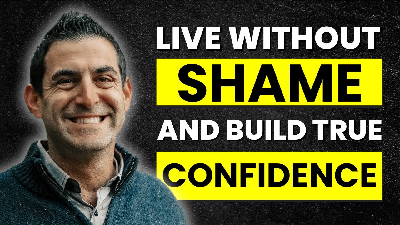 Live without Shame and Build True Confidence