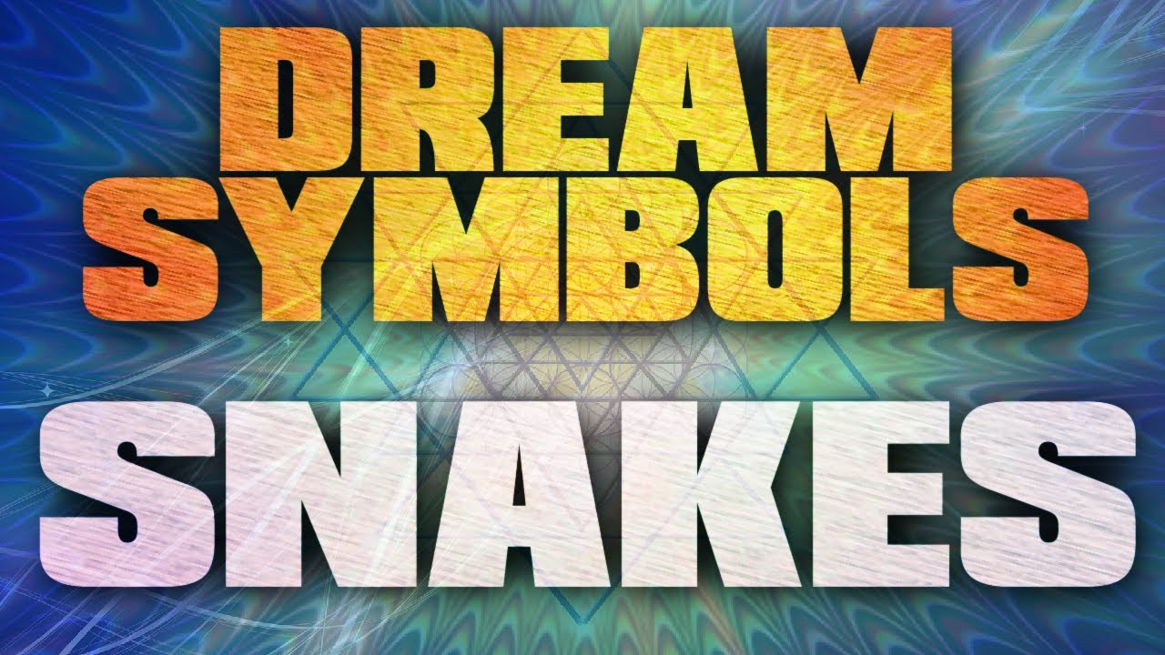 Dream Symbol: 'Snakes' - Awakening Your Kundalini Energy | Dream Symbol Dictionary