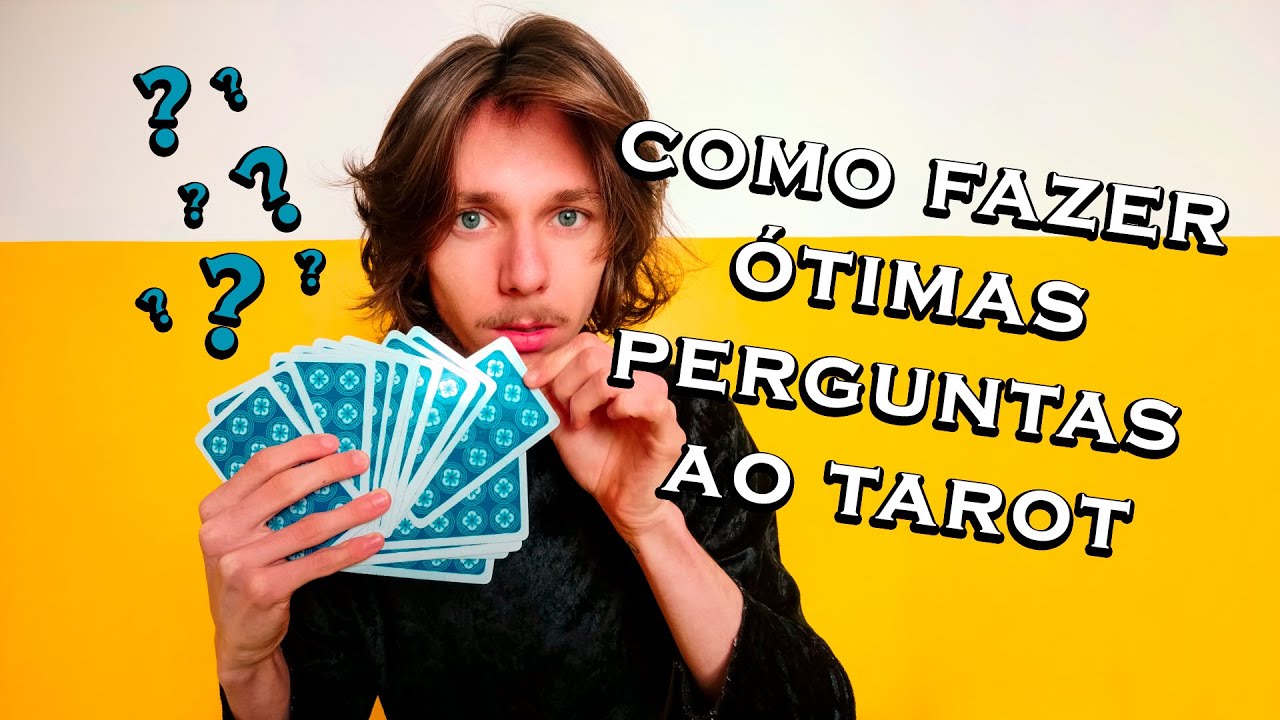 Como fazer as melhores perguntas para o Tarot ? O Tarot responde 
