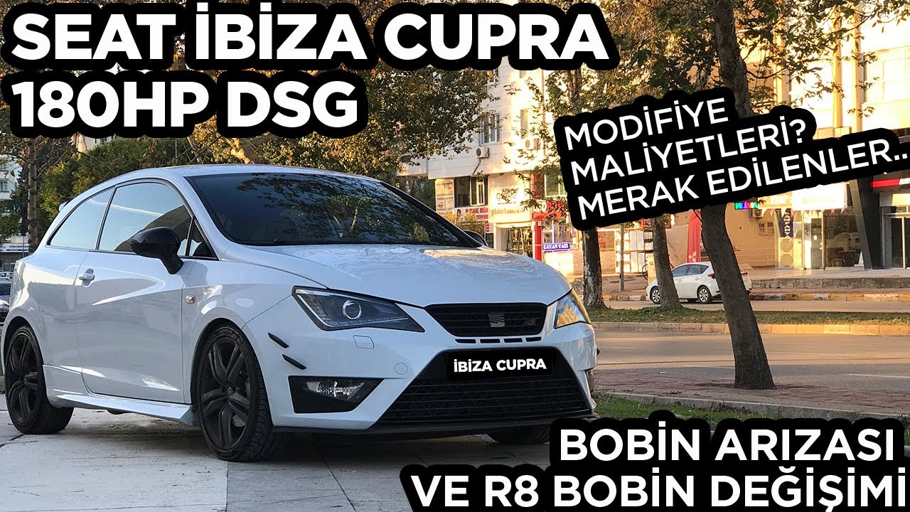 Seat ibiza Cupra 1.4 Tsi 180 Hp DSG | R8 Bobin Değişimi | Bobin Arızası | Modifiye  Maliyetleri |