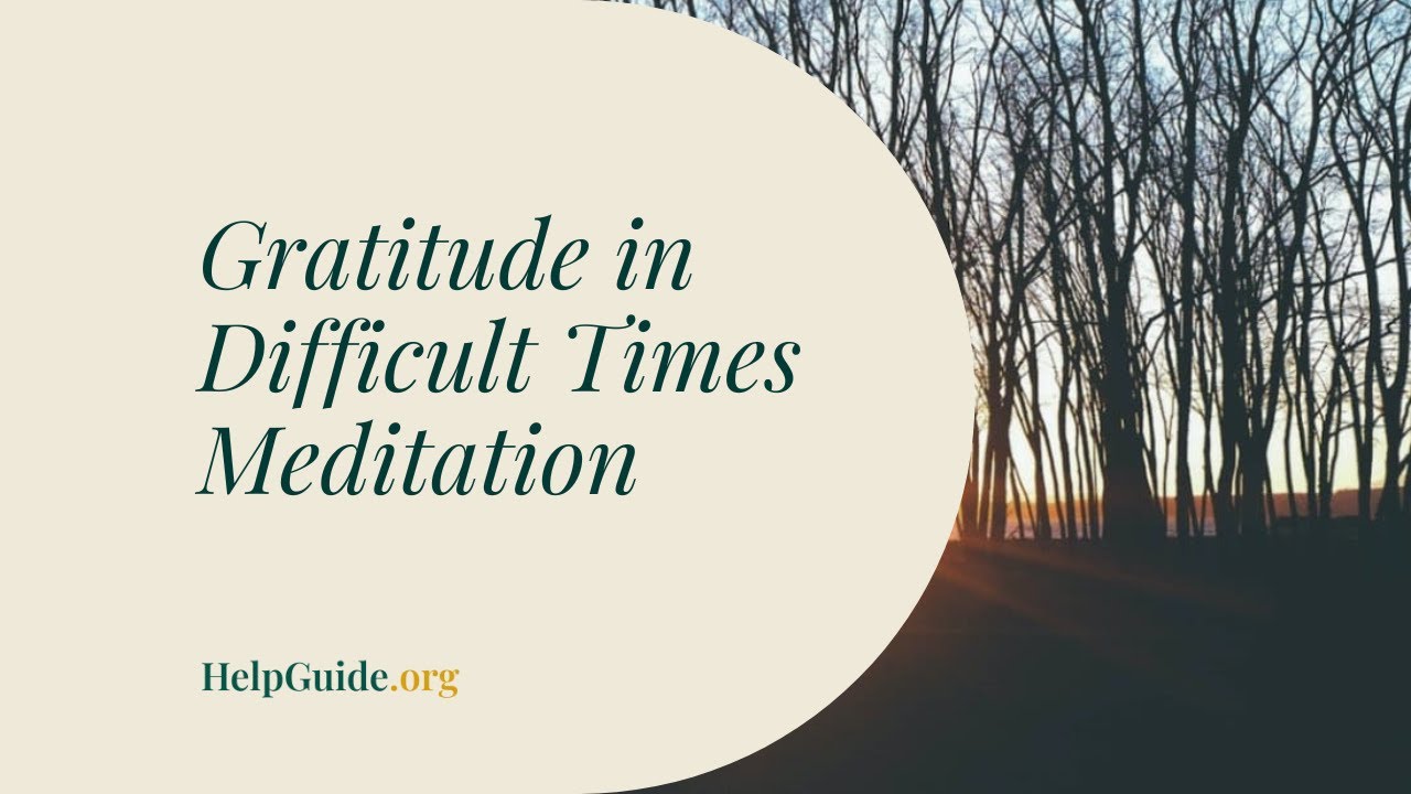 Gratitude in Difficult Times Meditation