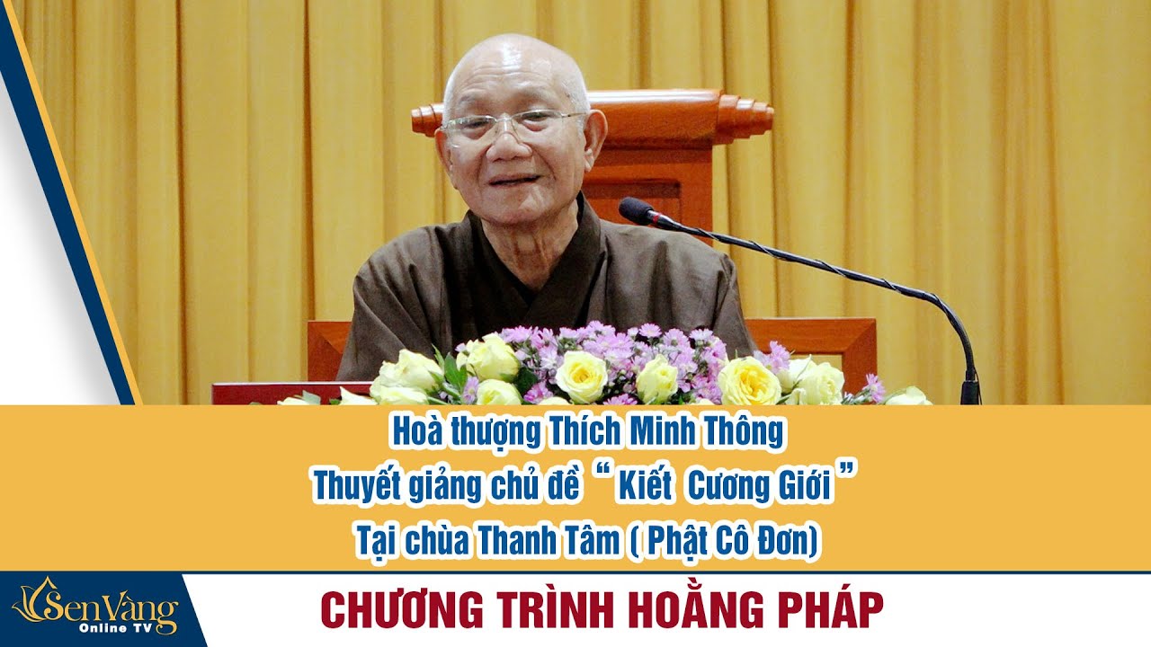 Hoà thượng Thích Minh Thông thuyết giảng chủ đề 