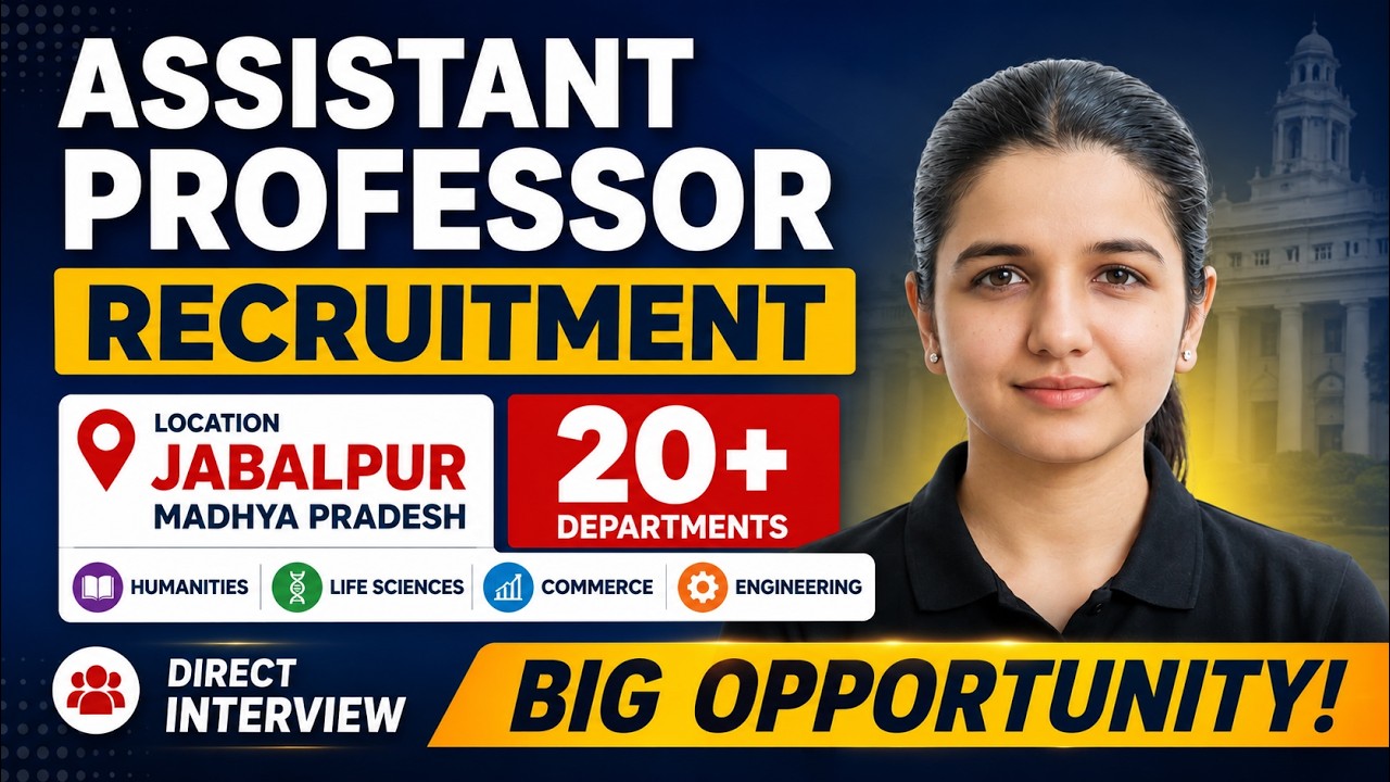 ASSISTANT PROFESSOR RECRUITMENT MADHYA PRADESH |JABALPUR 20+ DEPARTMENTS |BIG OPPORTUNITY